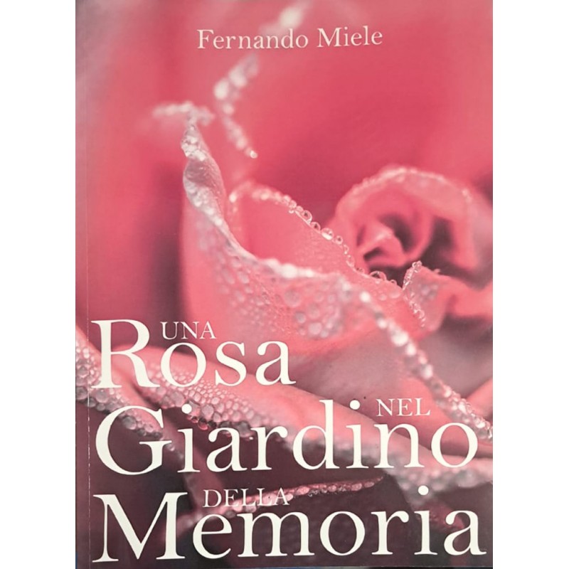 Una Rosa nel Giardino Della Memoria